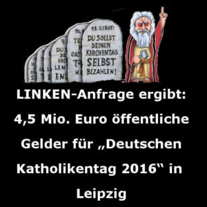 4.5 Mio Euro öffentliche Gelder für “Deutschen Katholikentag 2016”