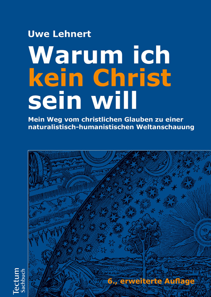 Uwe Lehnert: Warum ich kein Christ sein will