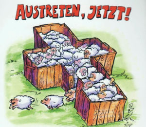 Austreten, jetzt!