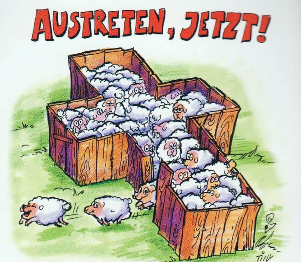 Austreten, jetzt!