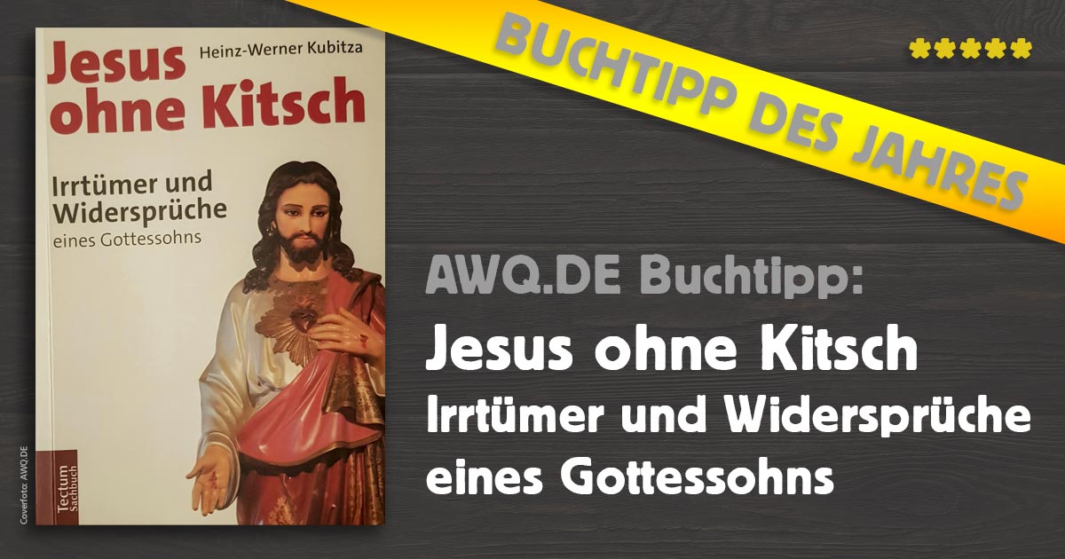 Jesus ohne Kitsch - AWQ.DE Buchtipp des Jahres