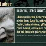 Wer ist Luther? (7) – Wisse du, lieber Christ…