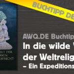 AWQ-Buchtipp: In die wilde Welt der Weltreligionen – Ein Expeditionsbericht