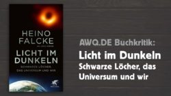 Buchkritik: „Licht im Dunkeln“ Schwarze Löcher, das Universum und wir