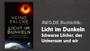 Buchkritik: FALCKE RÖMER LICHT im Dunkeln Schwarze Löcher das Universum und wir