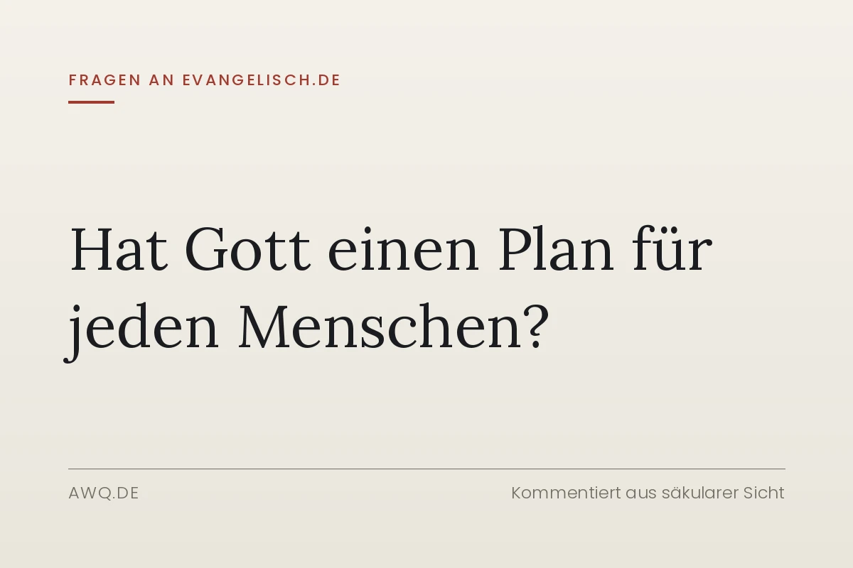 Hat Gott einen Plan für jeden Menschen?