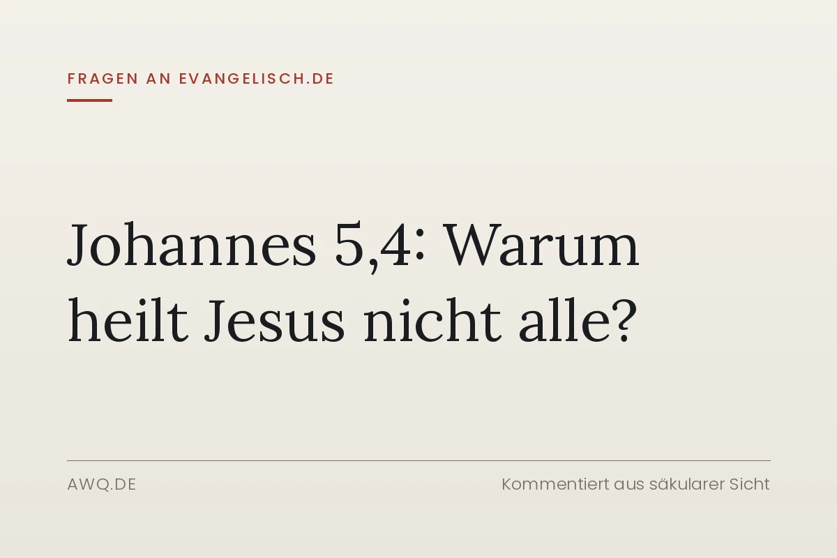 Fragen an evangelisch.de – Johannes 5,4: Warum heilt Jesus nicht alle?