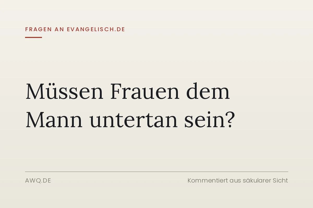 Müssen Frauen dem Mann untertan sein?
