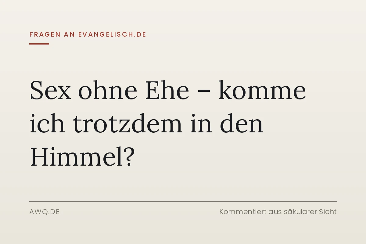 Fragen an evangelisch.de – Sex ohne Ehe – komme ich trotzdem in den Himmel?